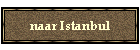 naar Istanbul