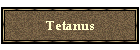Tetanus